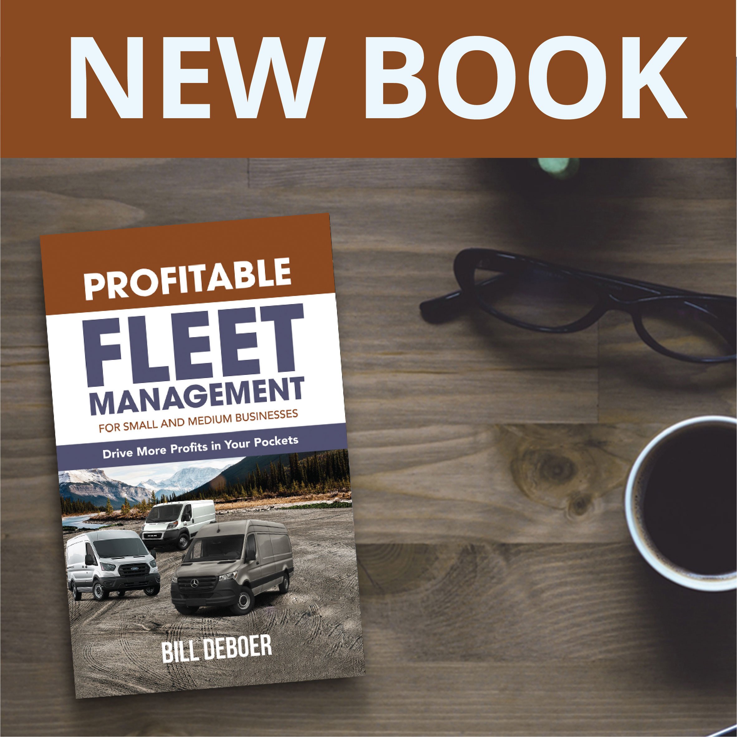 Bill DeBoer - Profitable Fleet Management Social Media-02