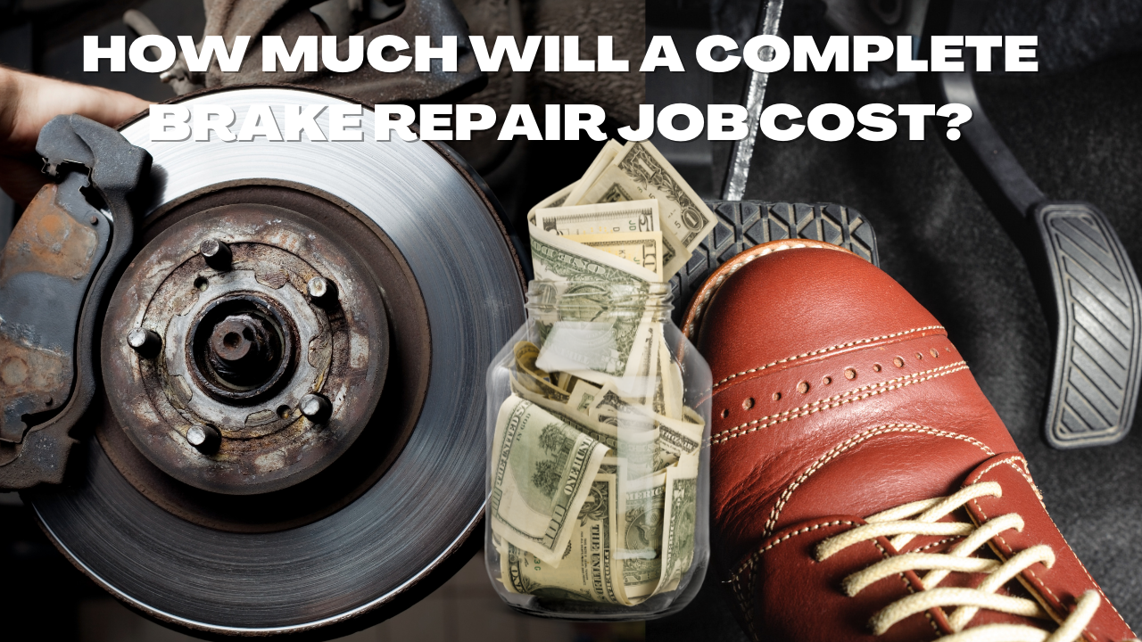 HOW MUCH WILL BRAKE REPAIR COST